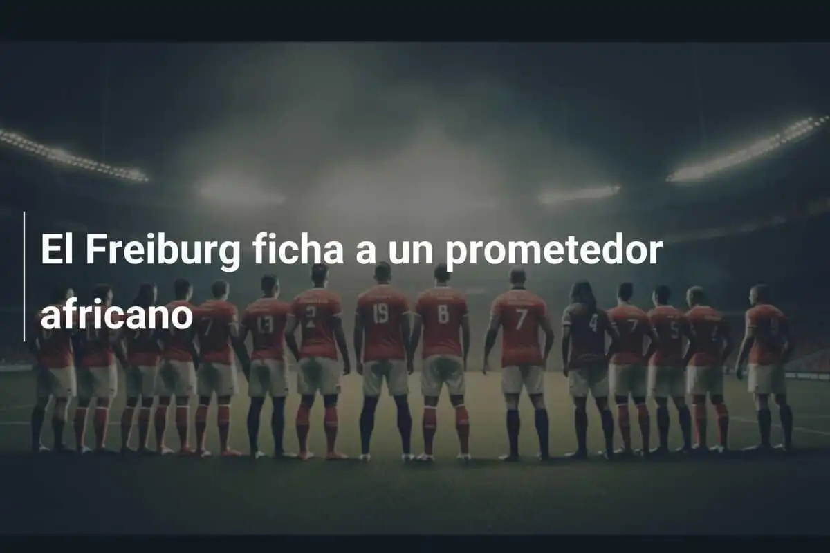El Freiburg ficha a un prometedor africano