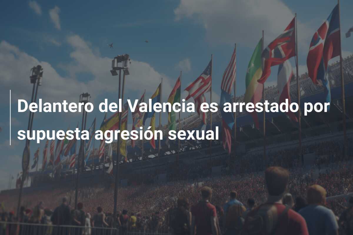 Delantero del Valencia es arrestado por supuesta agresión sexual