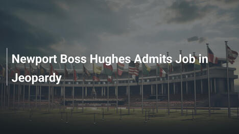 Hughes del Newport: il posto è a rischio