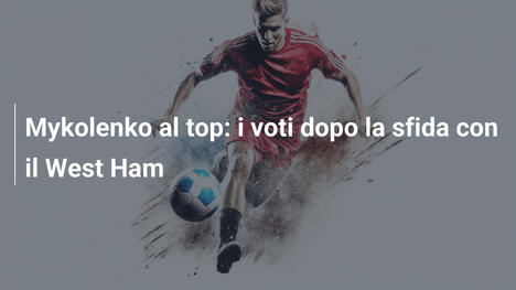 Mykolenko al top: i voti dopo la sfida con il West Ham