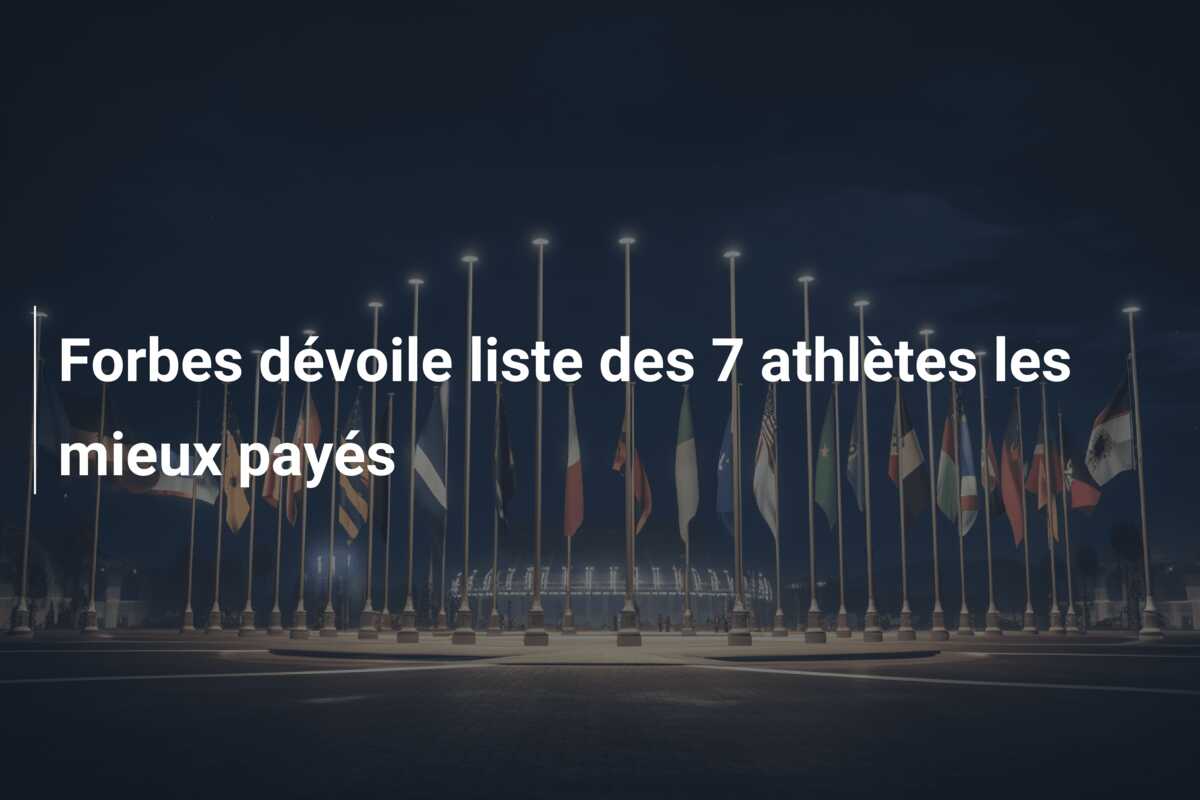 Forbes dévoile liste des 7 athlètes les mieux payés