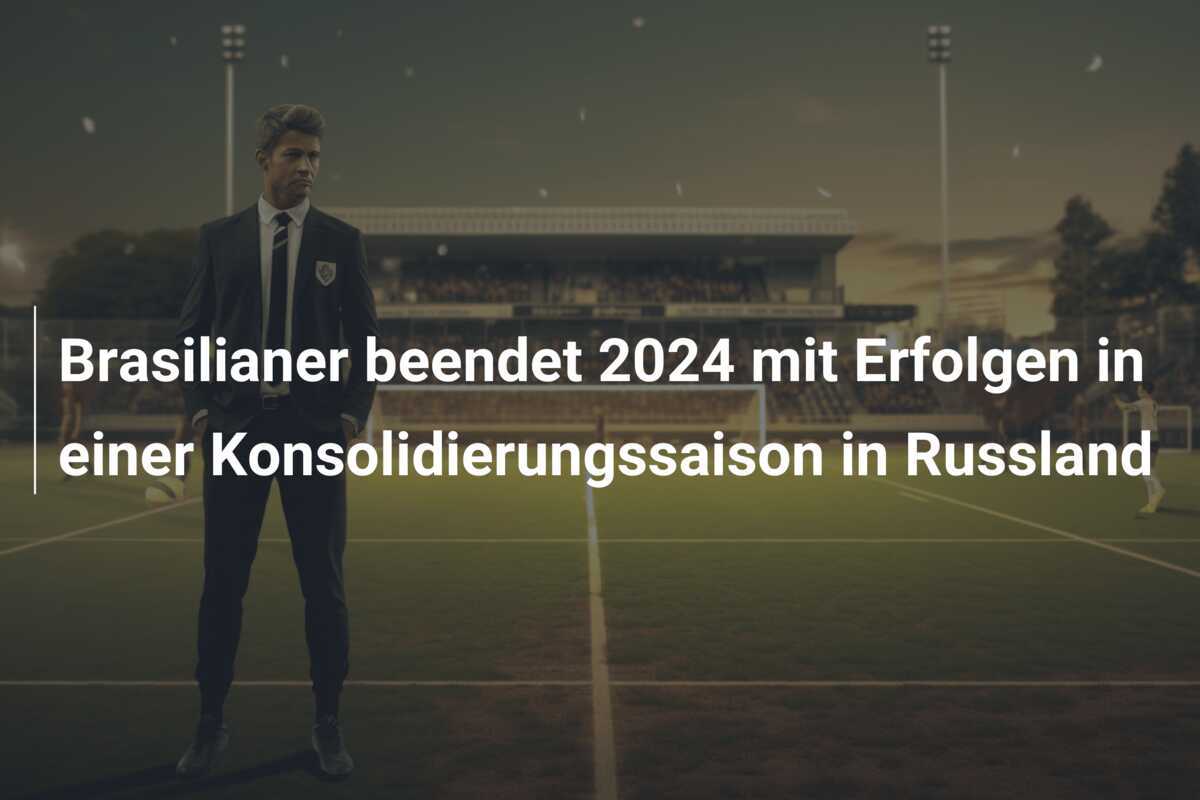 Brasilianer beendet 2024 mit Erfolgen in einer Konsolidierungssaison in Russland