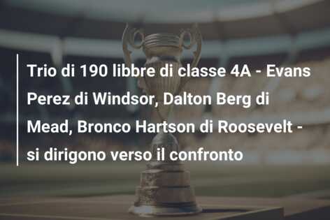 Trio di 190 libbre di classe 4A – Evans Perez di Windsor, Dalton Berg di Mead, Bronco Hartson di Roosevelt – si dirigono verso il confronto