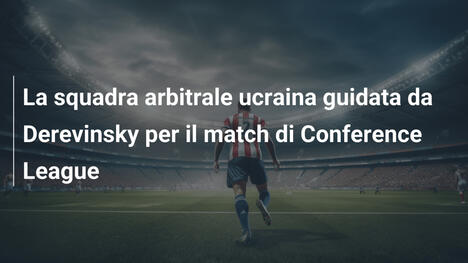 La squadra arbitrale ucraina guidata da Derevinsky per il match di Conference League