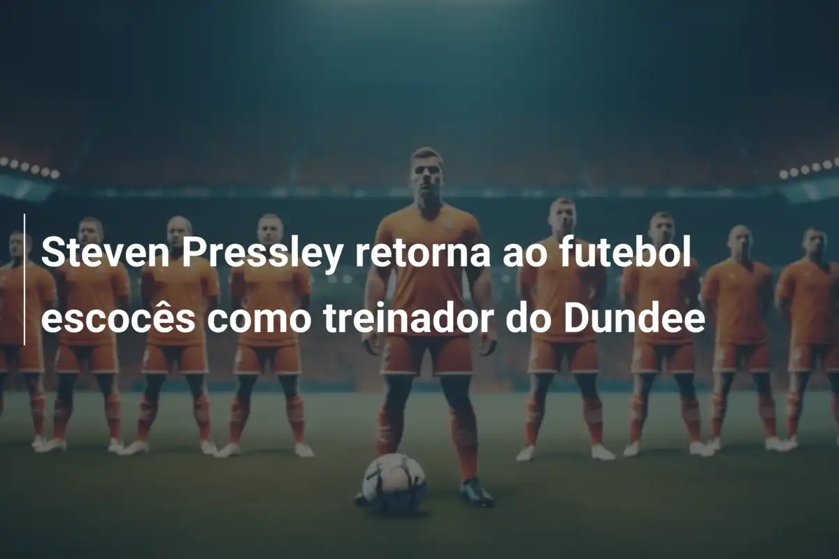Steven Pressley retorna ao futebol escocês como treinador do Dundee