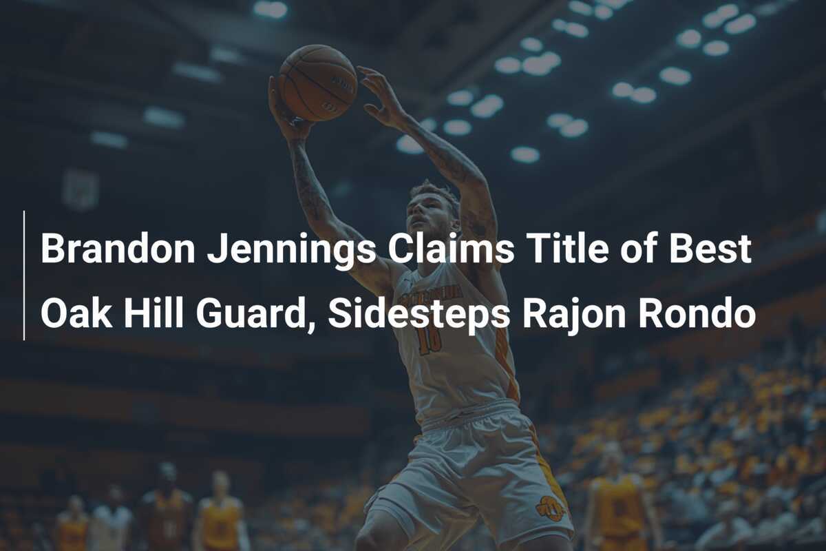 Brandon Jennings Revendique le Titre du Meilleur Arrière d'Oak Hill, Évite Rajon Rondo