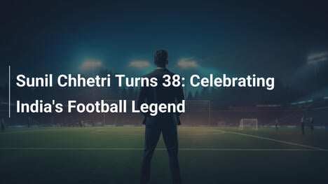 Sunil Chhetri Compie 38 Anni: Celebrando la Leggenda del Calcio Indiano