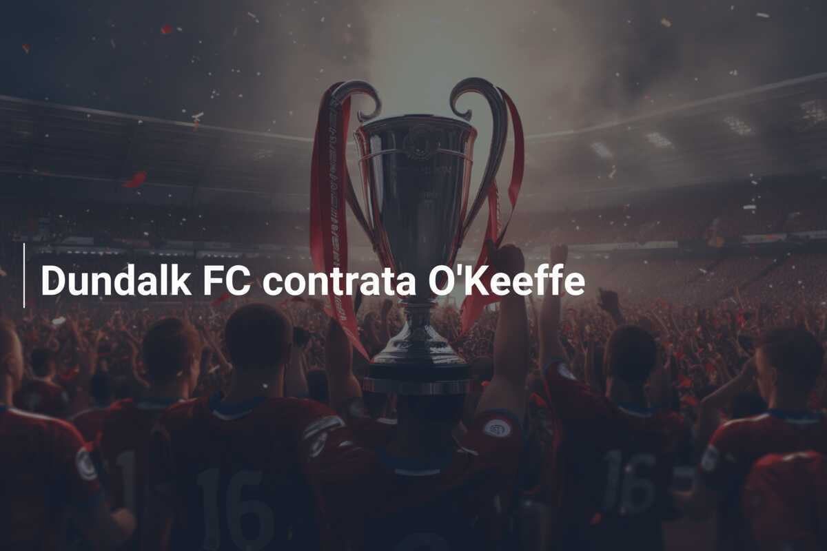 Dundalk FC contrata O'Keeffe