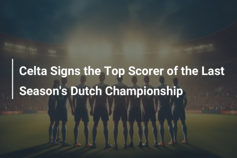 Celta Signs the Top Scorer of the Last Season’s Dutch Championship
