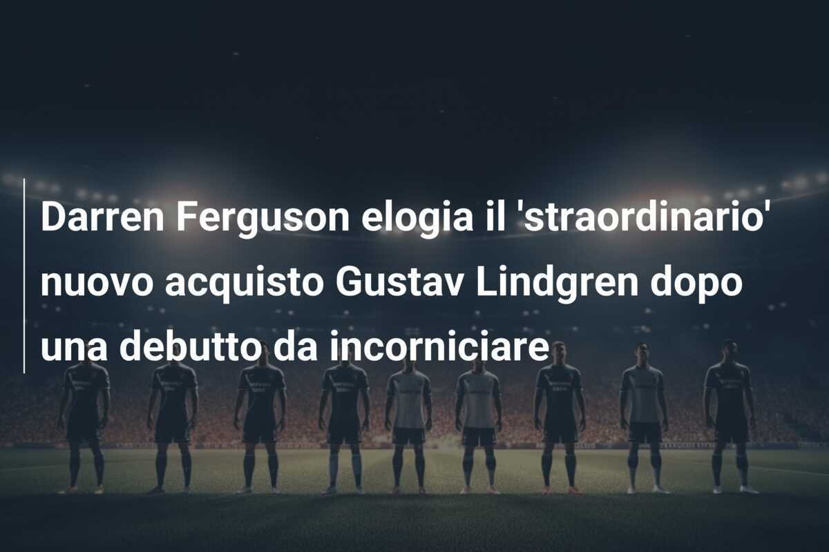 Darren Ferguson elogia il 'straordinario' nuovo acquisto Gustav Lindgren dopo una debutto da incorniciare