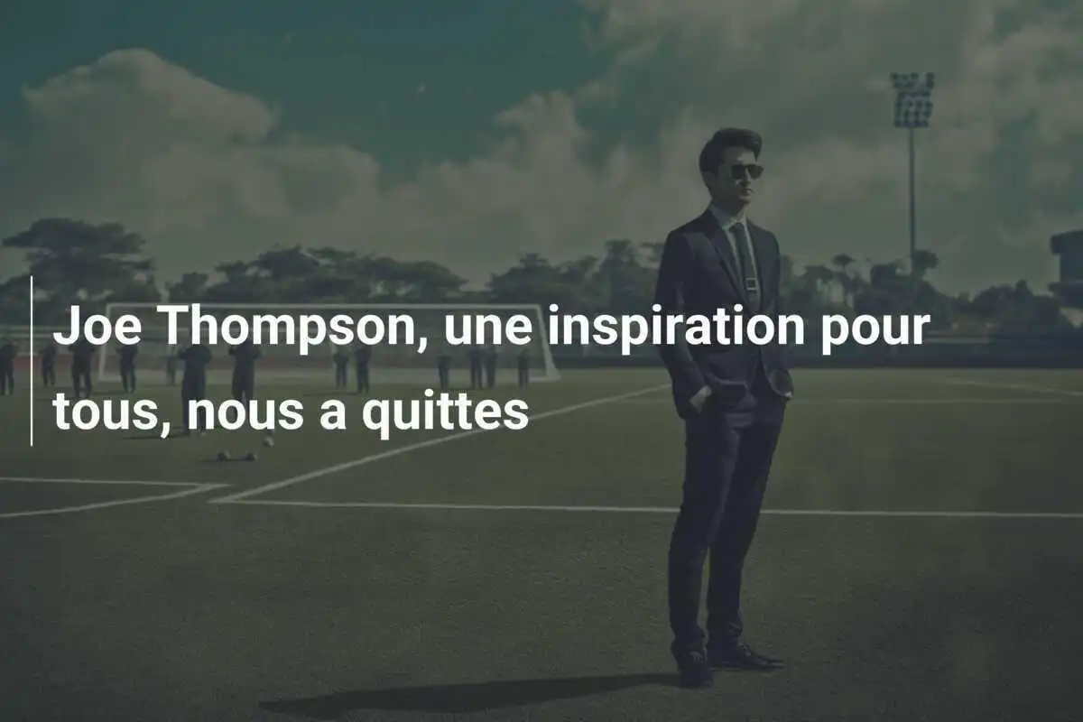 Joe Thompson, une inspiration pour tous, nous a quittes