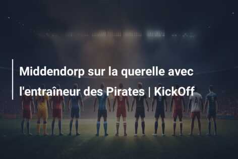 Middendorp sur la querelle avec l’entraîneur des Pirates | KickOff