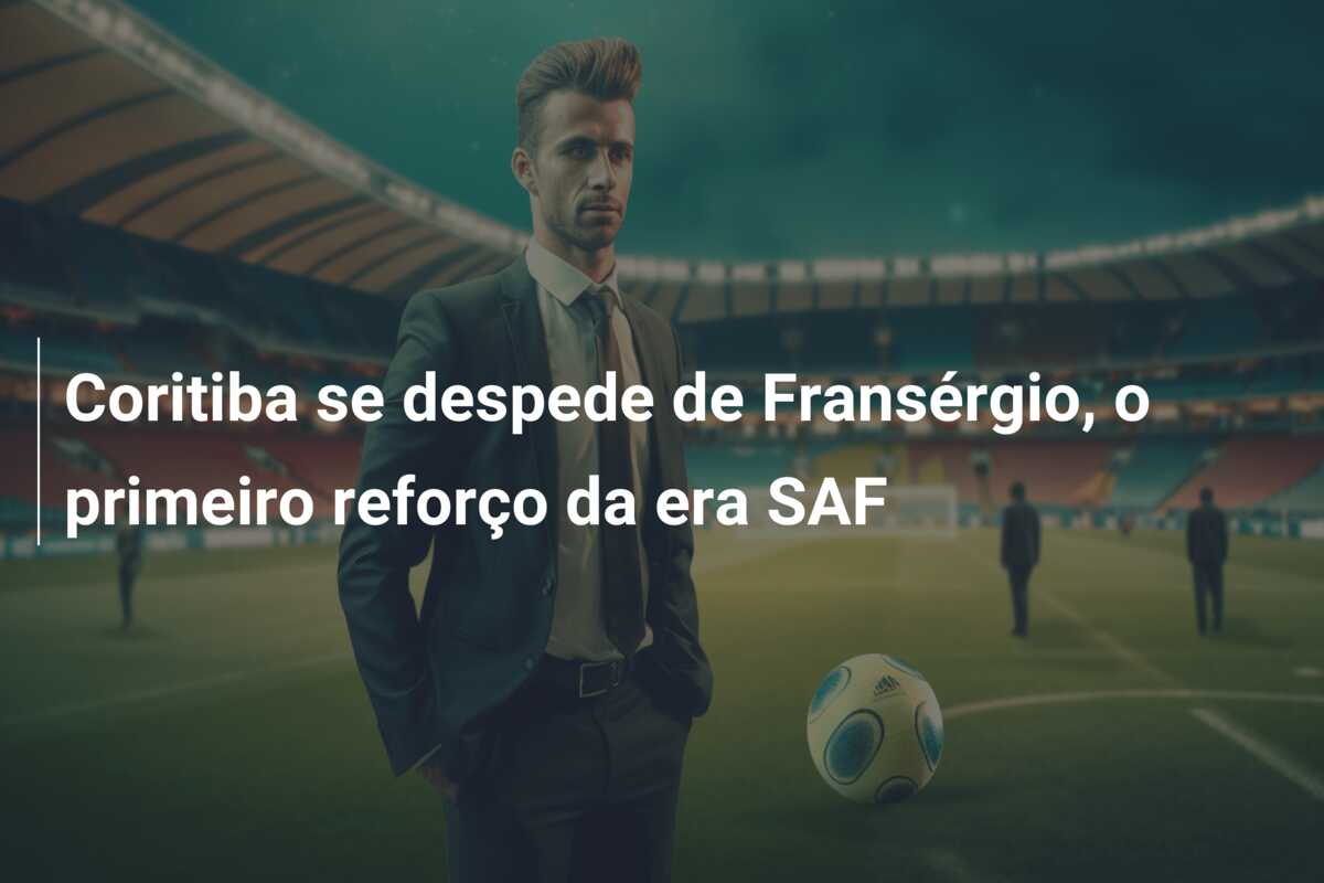 Coritiba se despede de Fransérgio, o primeiro reforço da era SAF