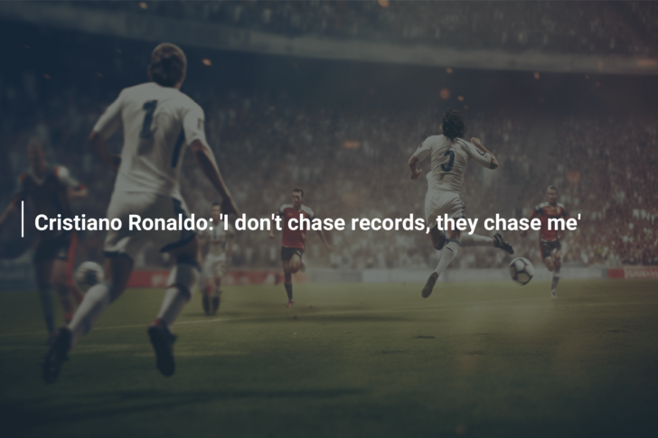 Cristiano Ronaldo: ‘I don’t chase records, they chase me’