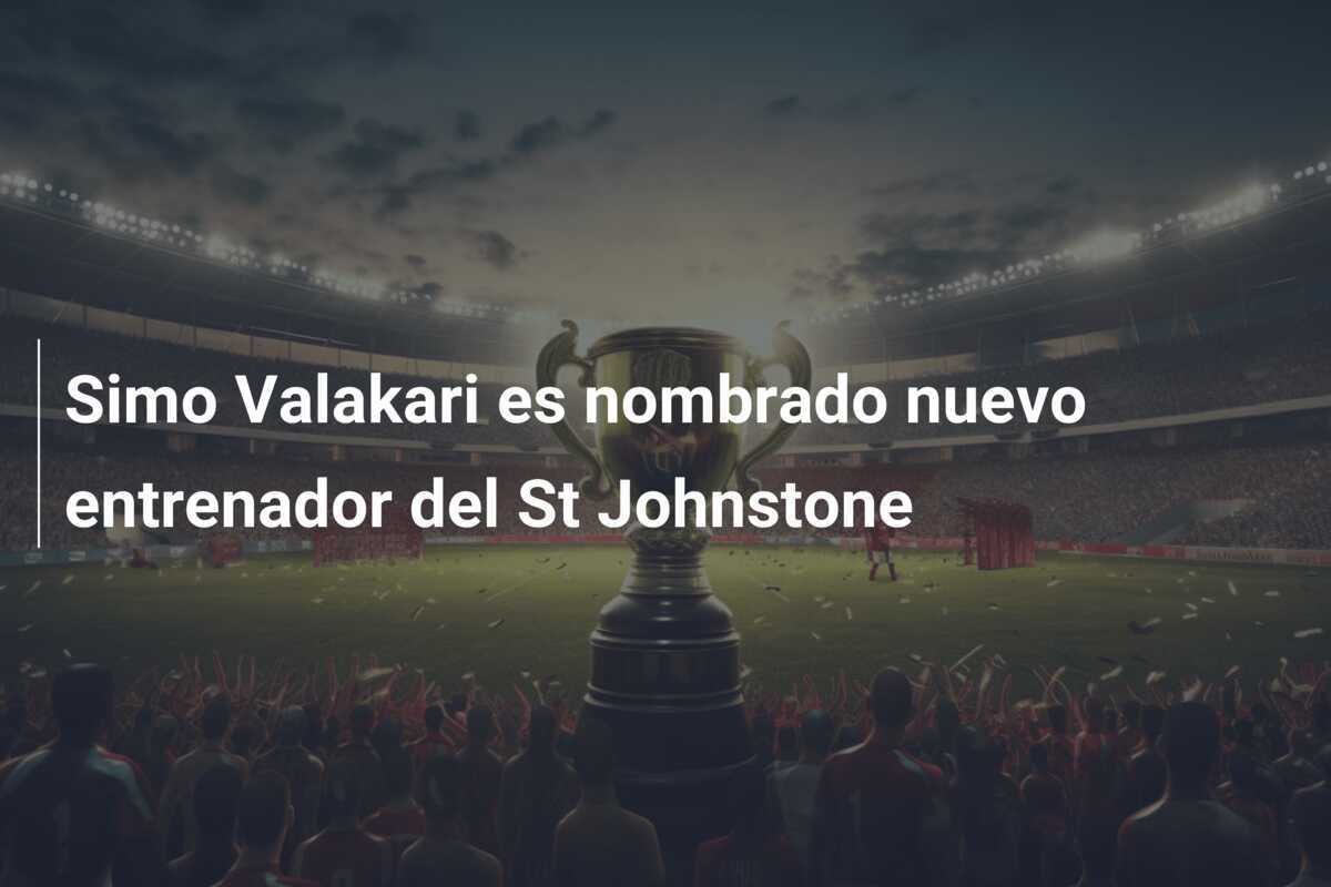 Simo Valakari es nombrado nuevo entrenador del St Johnstone