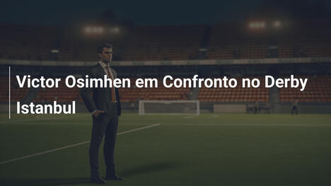 Victor Osimhen em Confronto no Derby Istanbul