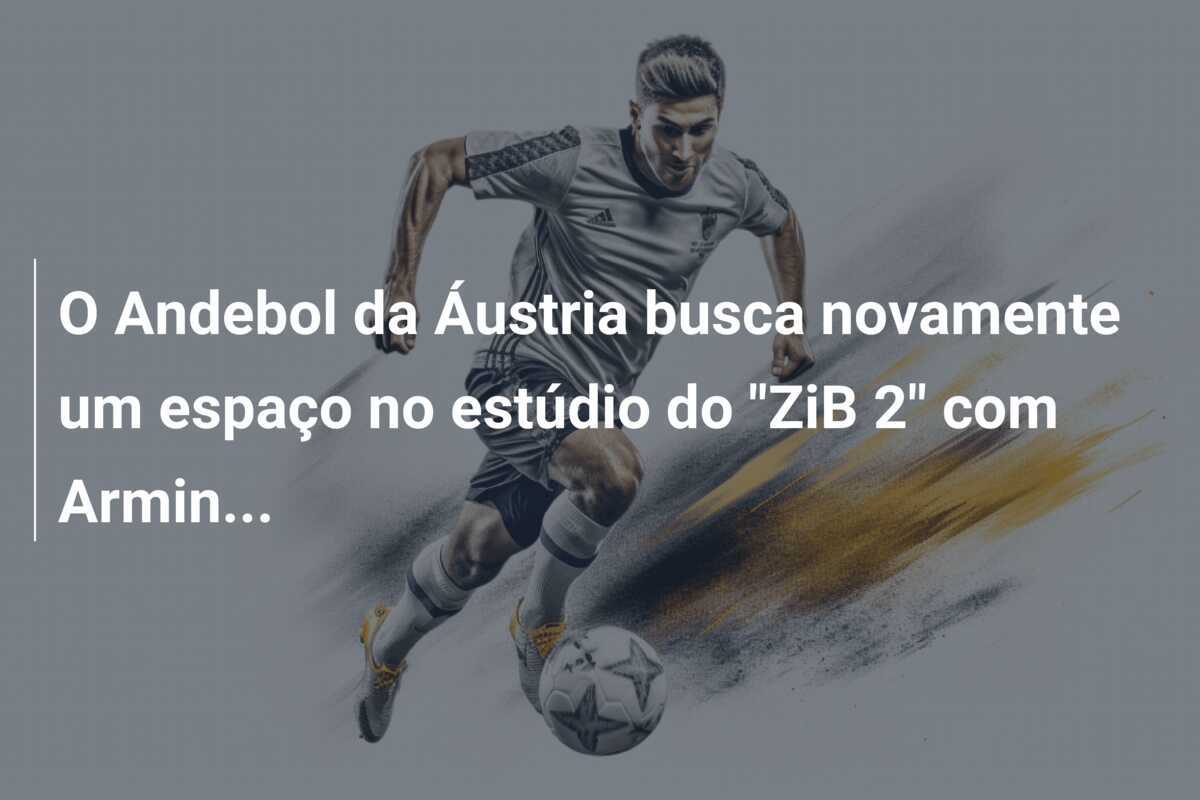 O Andebol da Áustria busca novamente um espaço no estúdio do "ZiB 2" com Armin...