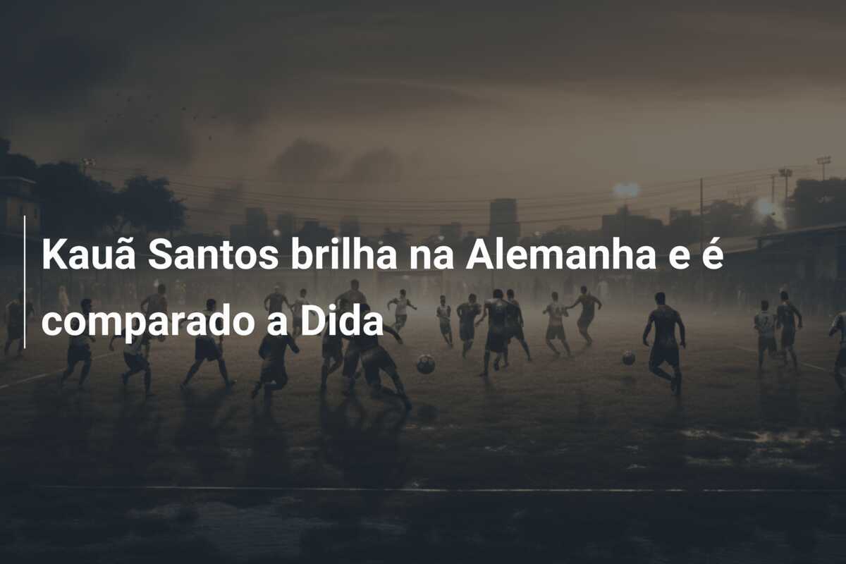 Kauã Santos brilha na Alemanha e é comparado a Dida