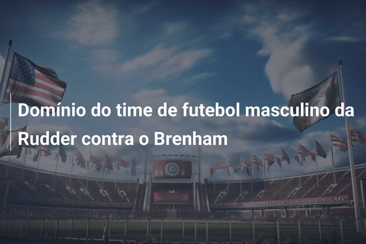 Domínio do time de futebol masculino da Rudder contra o Brenham