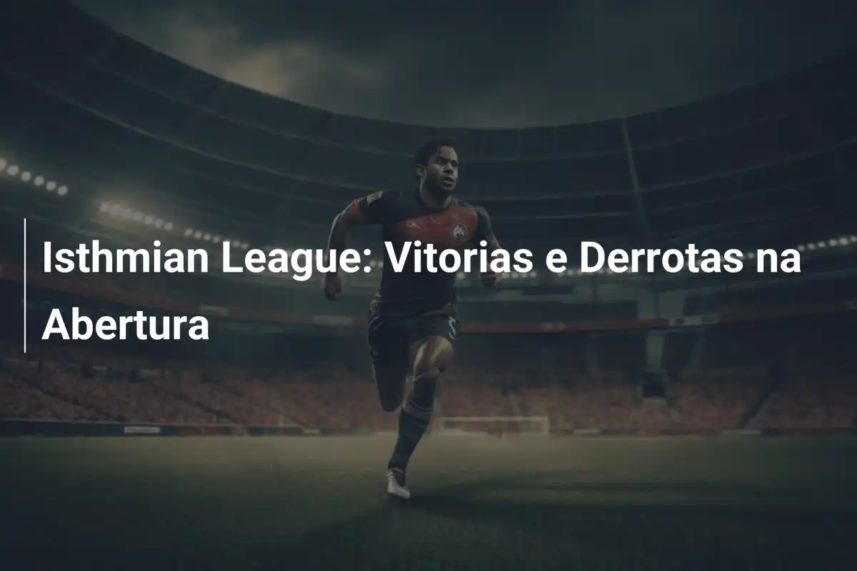 Isthmian League: Vitorias e Derrotas na Abertura