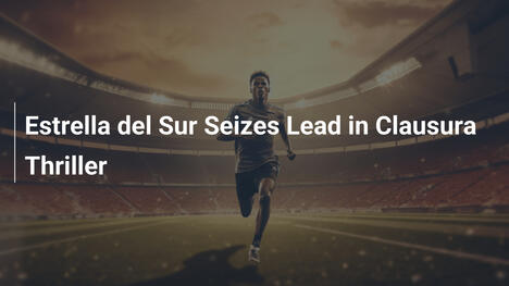 Estrella del Sur Conquista la Cima nel Thriller del Clausura