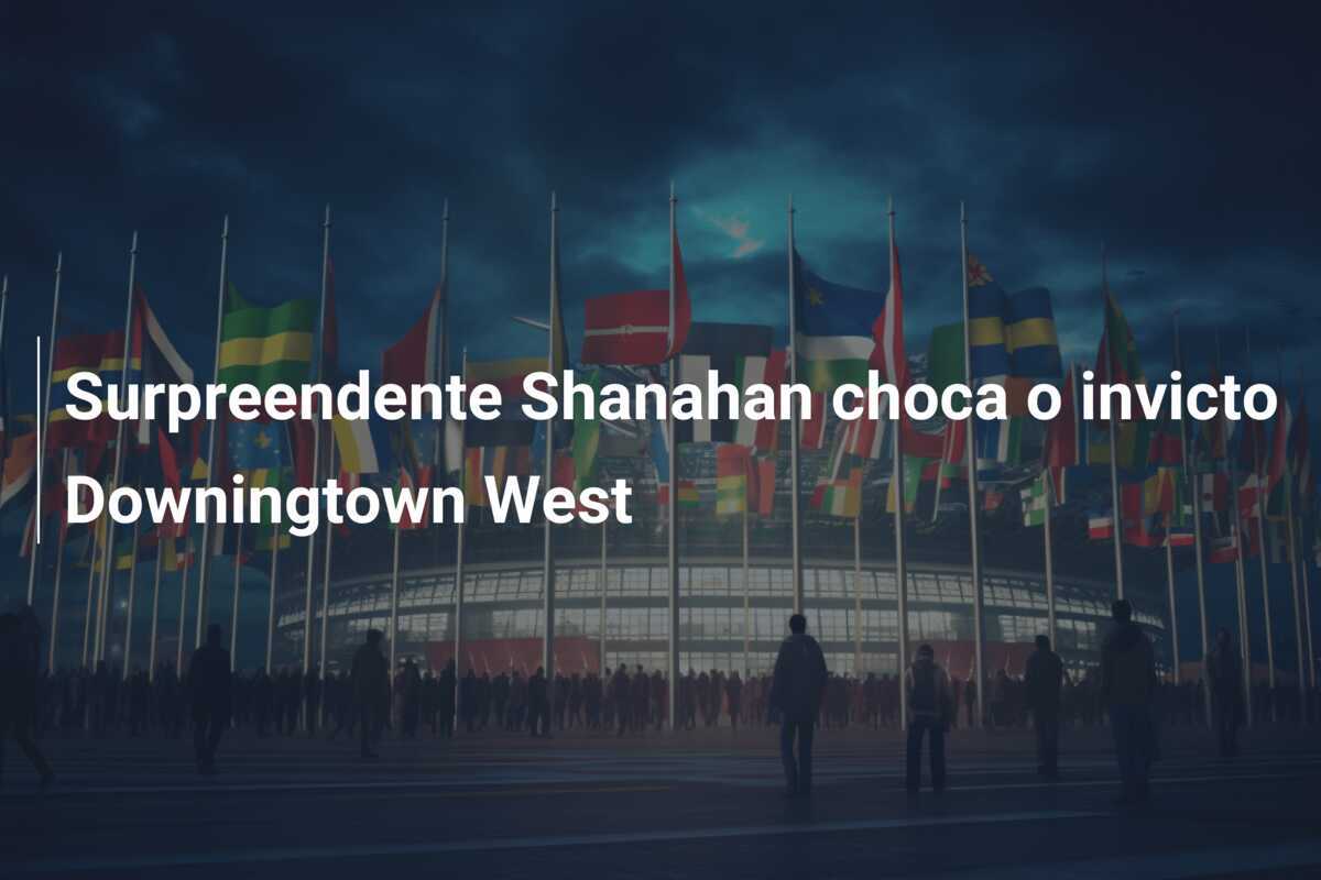 Surpreendente Shanahan choca o invicto Downingtown West