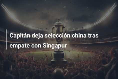 Capitán deja selección china tras empate con Singapur