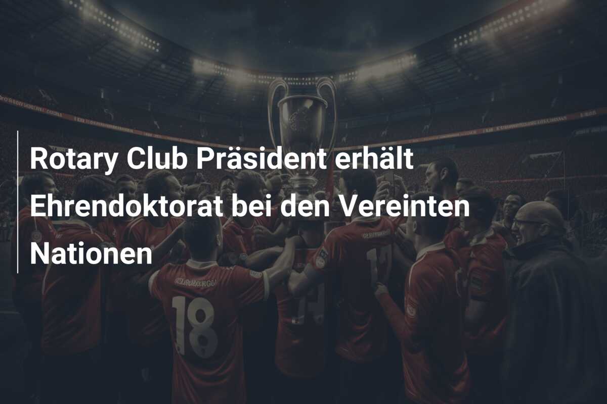 Rotary Club Präsident erhält Ehrendoktorat bei den Vereinten Nationen