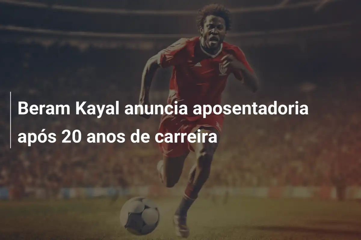 Beram Kayal anuncia aposentadoria após 20 anos de carreira