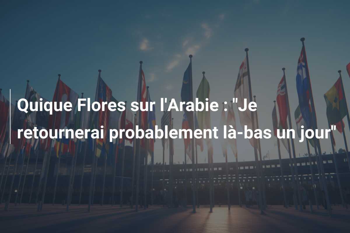 Quique Flores sur l'Arabie : "Je retournerai probablement là-bas un jour"