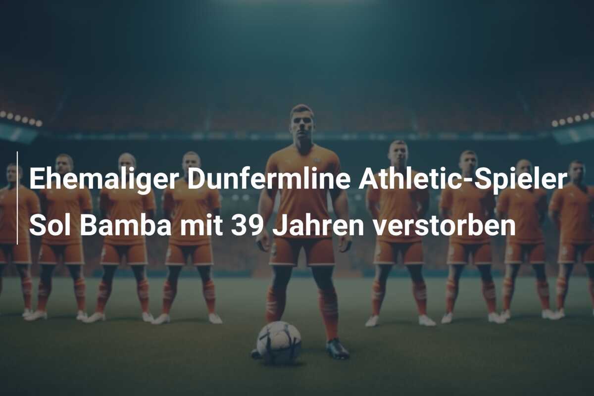 Ehemaliger Dunfermline Athletic-Spieler Sol Bamba mit 39 Jahren verstorben