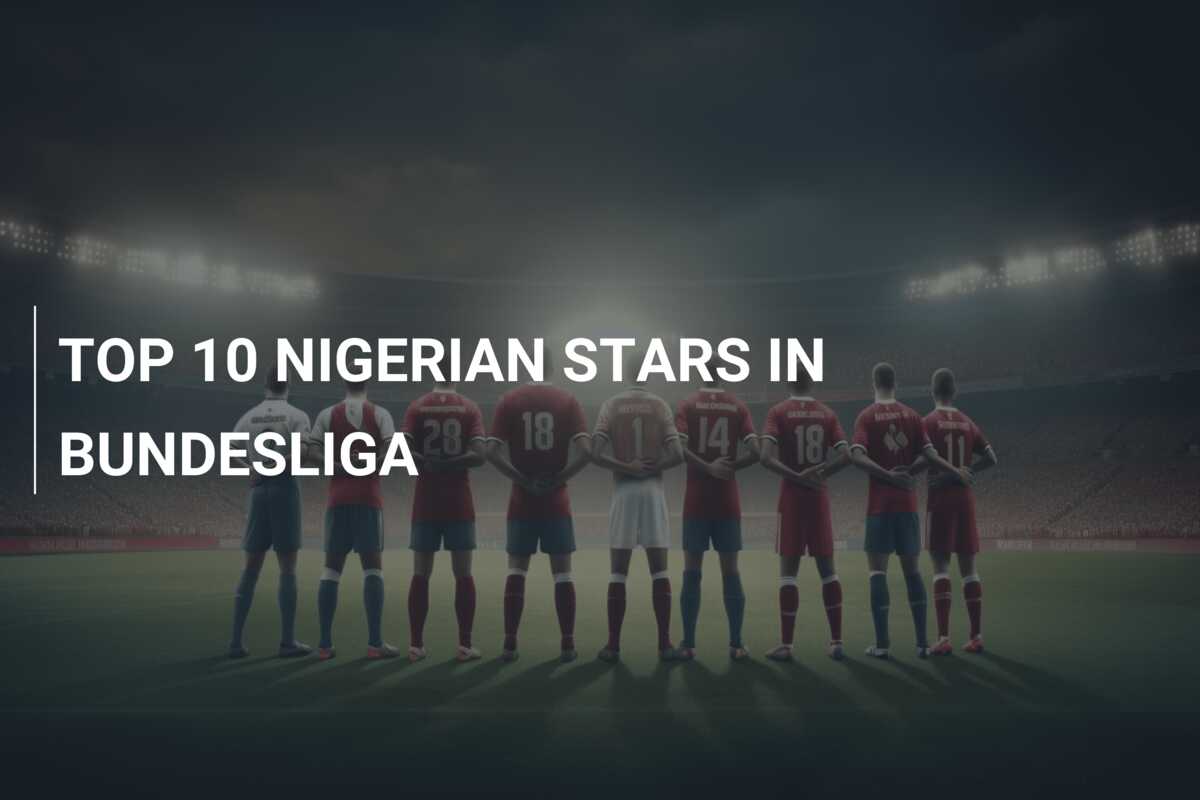 TOP 10 NIGERIAN STARS IN BUNDESLIGA