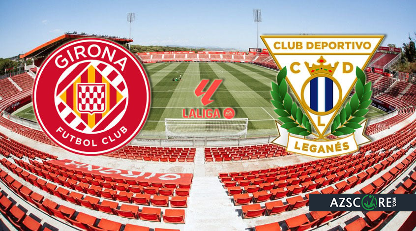 Girona vs Leganes: Prezentarea meciului și predicția