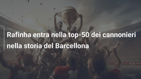 Rafinha entra nella top-50 dei cannonieri nella storia del Barcellona