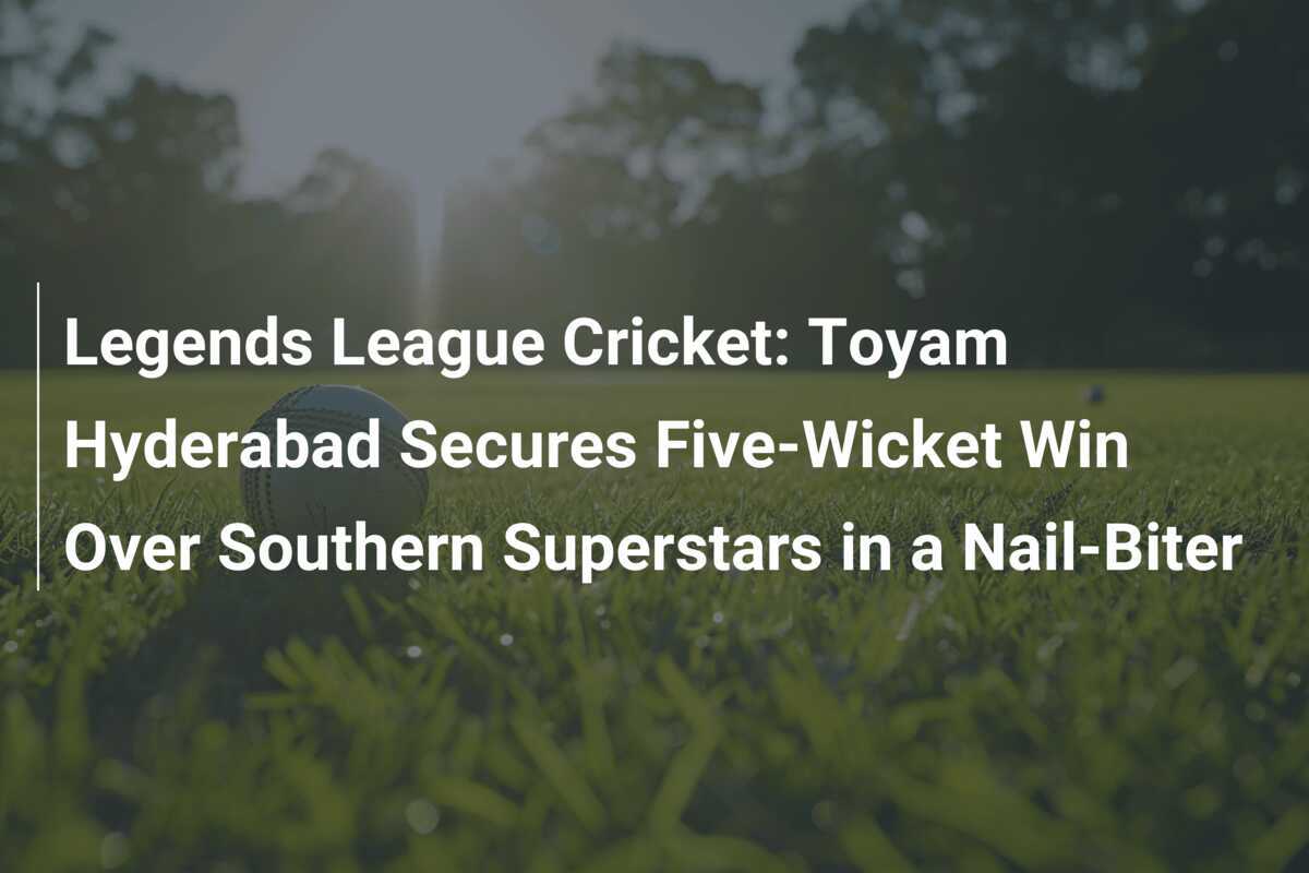 Legends League Cricket: Toyam Hyderabad Behaalt Overwinning Van Vijf ...