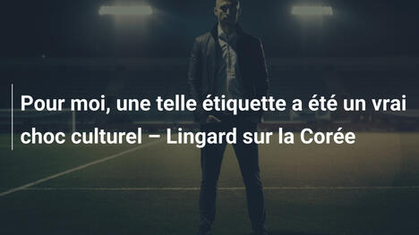 Pour moi, une telle étiquette a été un vrai choc culturel – Lingard sur la Corée