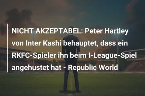 NICHT AKZEPTABEL: Peter Hartley von Inter Kashi behauptet, dass ein RKFC-Spieler ihn beim I-League-Spiel angehustet hat – Republic World