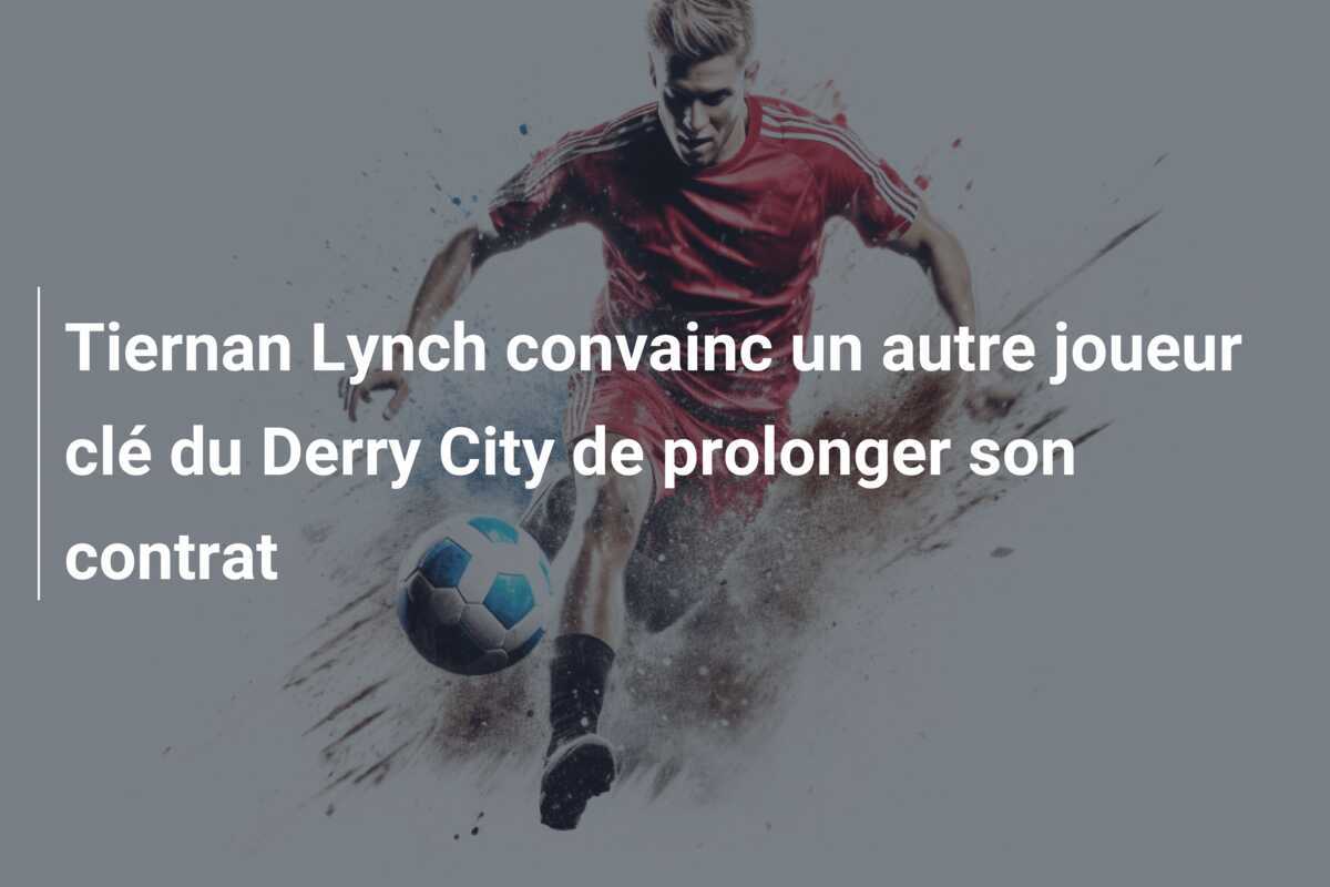 Tiernan Lynch convainc un autre joueur clé du Derry City de prolonger son contrat