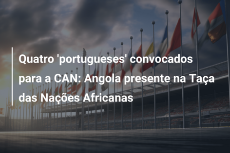 Angola anuncia lista completa dos jogadores que irão para a Copa