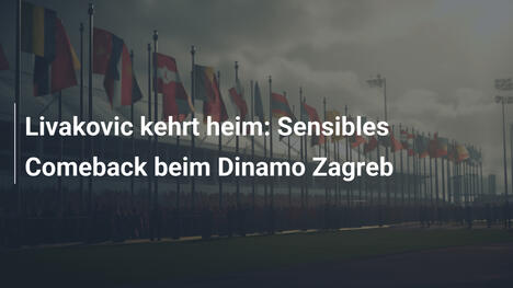 Livakovic kehrt heim: Sensibles Comeback beim Dinamo Zagreb