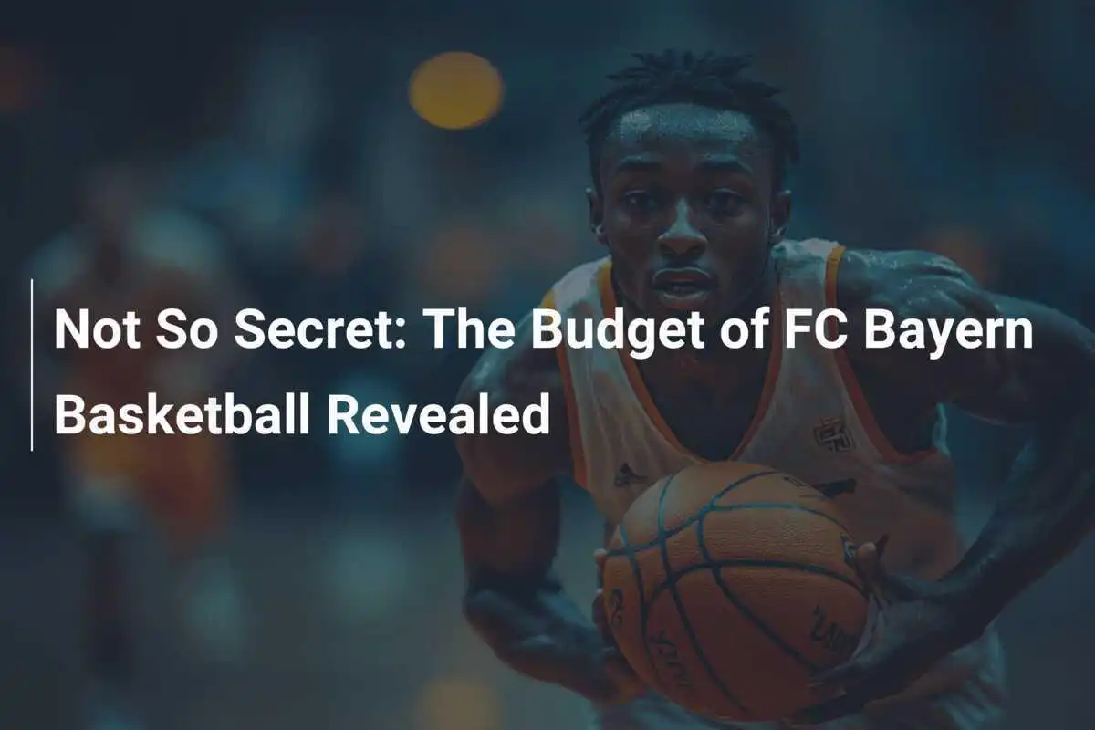 Nicht so geheim: Das Budget von FC Bayern Basketball enthüllt