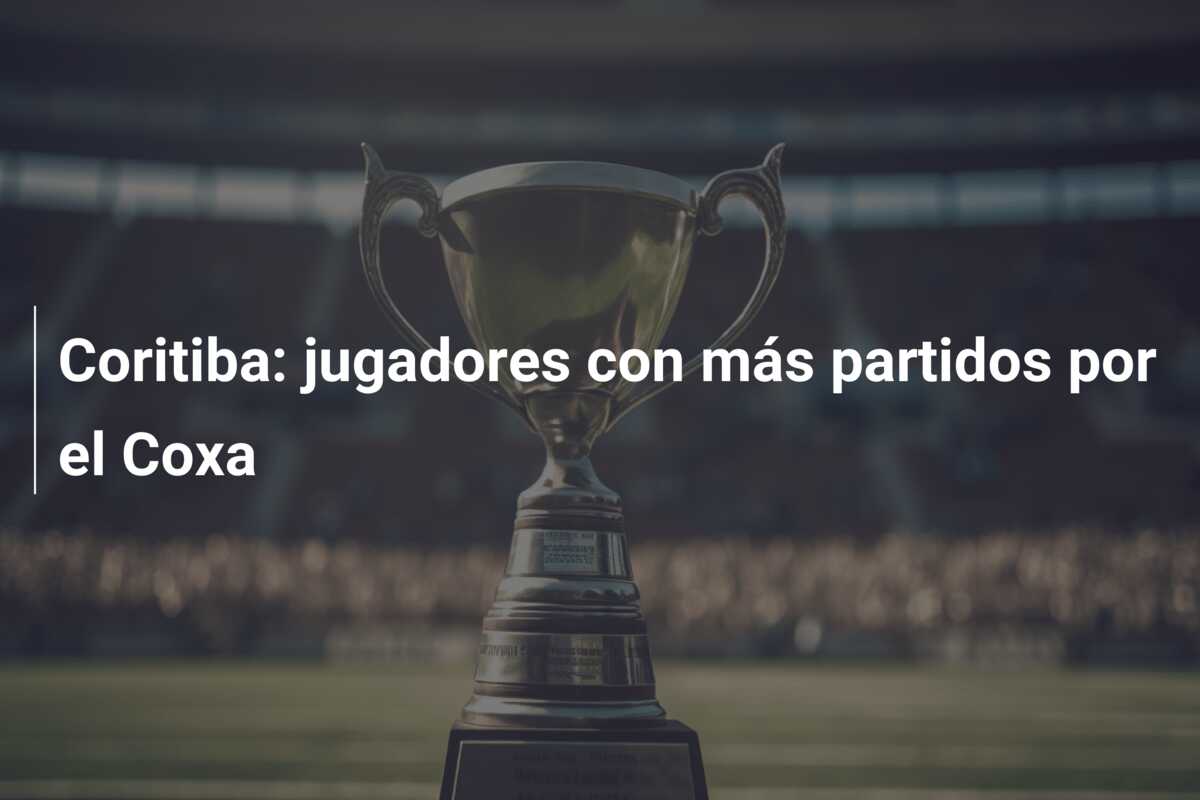 Coritiba: jugadores con más partidos por el Coxa