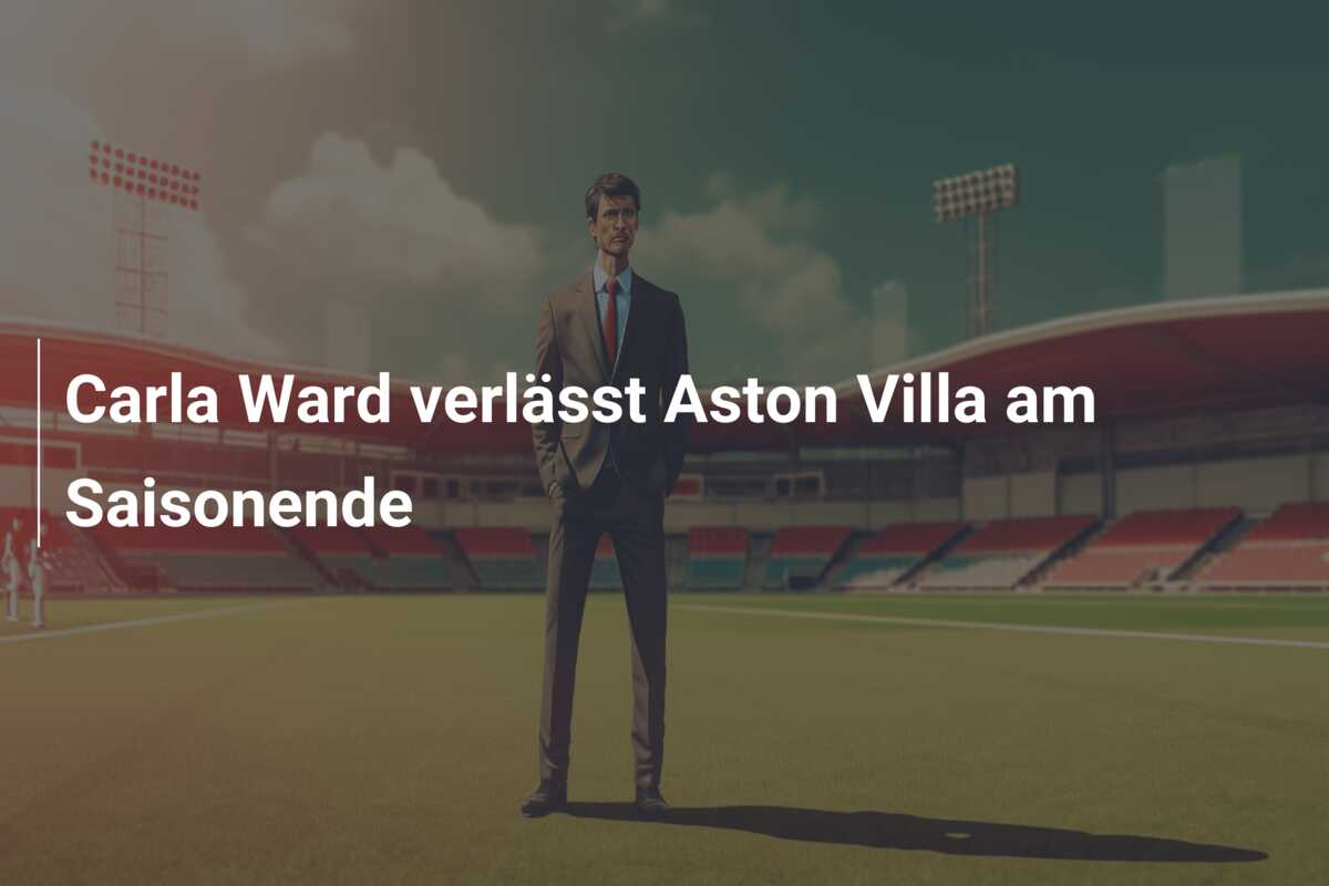 Carla Ward verlässt Aston Villa am Saisonende