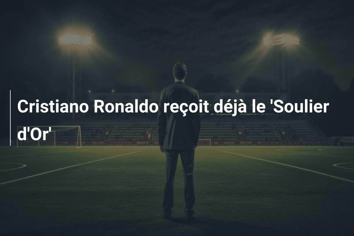 Cristiano Ronaldo reçoit déjà le ‘Soulier d’Or’