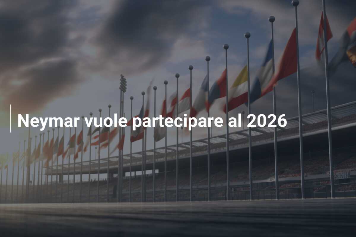 Neymar vuole partecipare al 2026