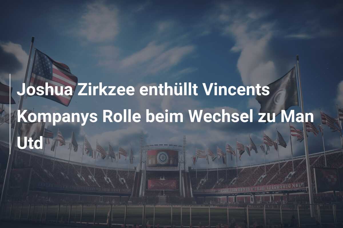 Joshua Zirkzee enthüllt Vincents Kompanys Rolle beim Wechsel zu Man Utd