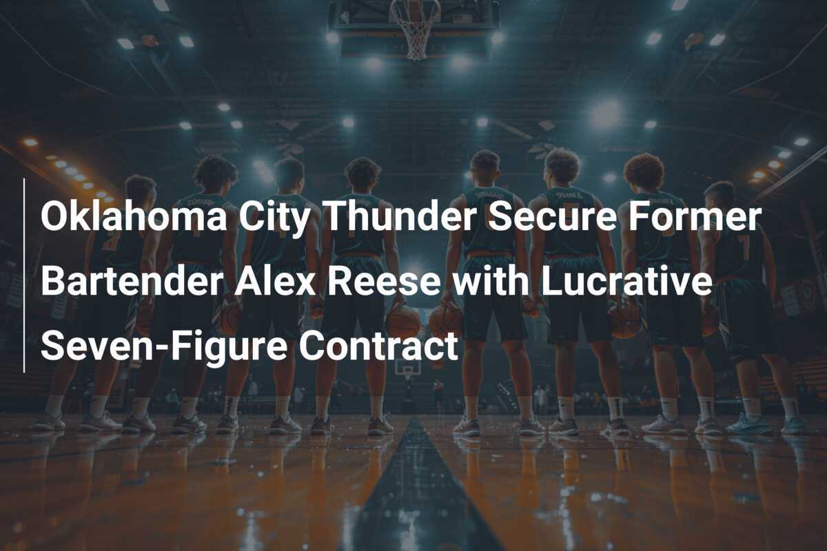 Los Oklahoma City Thunder aseguran al ex bartender Alex Reese con un