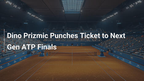 Dino Prizmic Punches Ticket to Next Gen ATP Finals