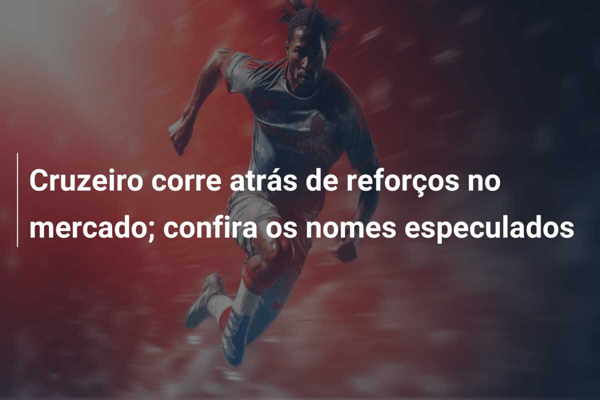 Cruzeiro corre atrás de reforços no mercado; confira os nomes especulados