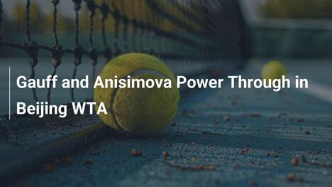 Gauff und Anisimova glänzen in Peking bei WTA